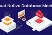 Cloud Native Database Meetup #4