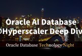 Oracle AI Database@Hyperscaler Deep Dive