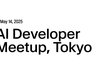 AI Developer Meetup in Tokyo #1