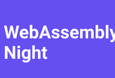 WebAssembly night #10