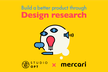 Build a better product through design research