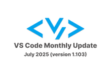 VS Code Monthly Update - July 2025 (version 1.103)