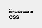 Browser and UI #1 CSS