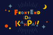 【増枠】Frontend de KANPAI! #5-2018年わたしはこれにお世話になりました！