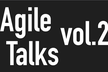 Agile Talks vol.2