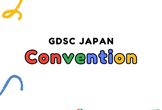 GDSC Japan Convention